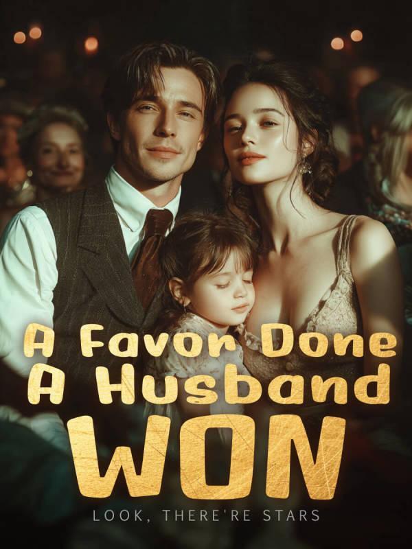 A Favor Done, A Husband Won