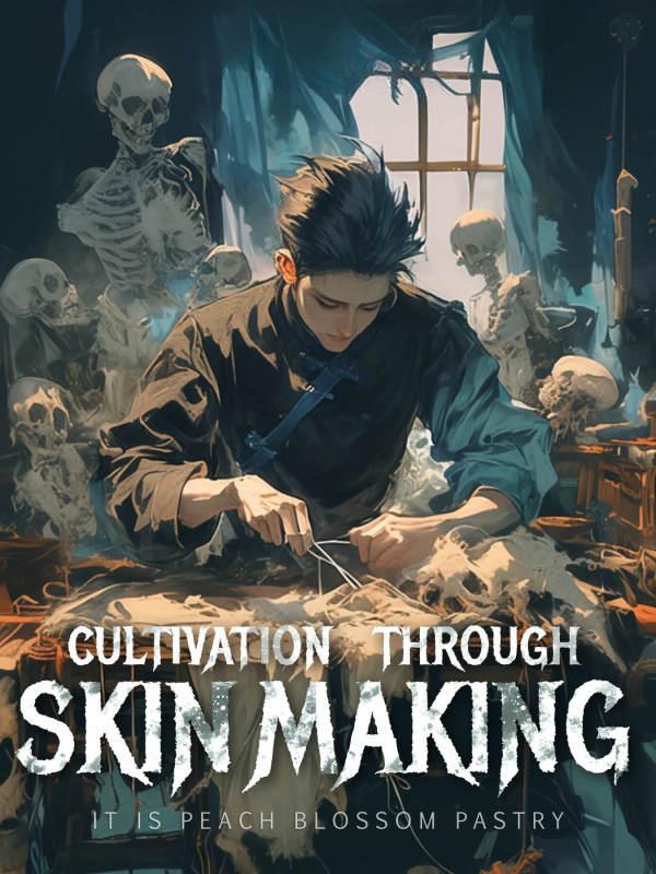 Cultivation through Skin Making