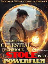 How come the celestial technique I stole is so powerful?!