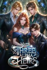 A Mate To Three Alpha Heirs