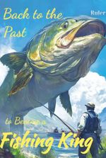 Back to the Past to Become a Fishing King