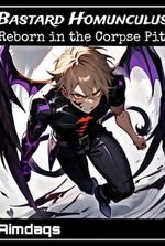 Bastard Homunculus: Reborn in the Corpse Pit