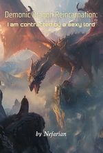 Demonic Dragon Reincarnation: I am contracted by a sexy lord