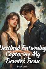Destined Entwining: Capturing My Devoted Beau