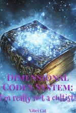 Dimensional Codex System: I'm really not a cultist!