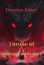 Dragon King: Throne of Demons and Gods