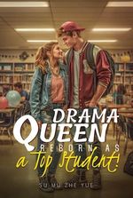 Drama Queen Reborn as a Top Student!