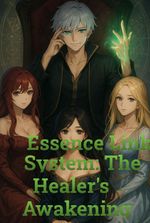 Essence Link System: The Healer's Awakening