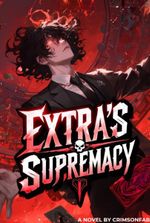 Extra's Supremacy: Rise of the Forgotten Background Character