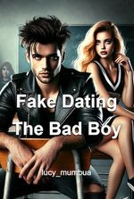 Fake Dating The Bad Boy