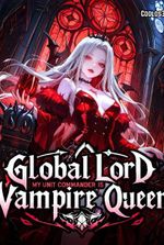 Global Lord: My Unit Commander is Vampire Queen