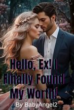 Hello, Ex! I Finally Found My Worth!