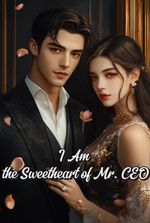 I Am the Sweetheart of Mr. CEO