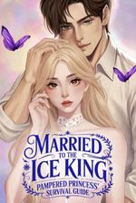 Married to The Ice King: Pampered Princess' Survival Guide
