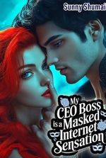 My CEO Boss Is A Masked Internet Sensation
