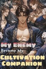 My Enemy Became My Cultivation Companion