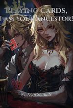 Playing cards, I am your ancestor!