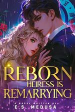 Reborn Heiress Is Remarrying