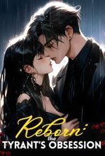 Reborn: The Tyrant's Obsession