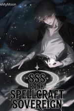 SSS Rank: Spellcraft Sovereign