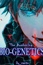 THE AWAKENING: BIO-GENETICS