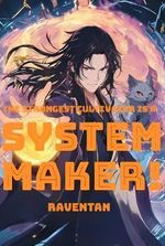 The System Maker!