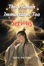 This Human Immortal Is Too Serious