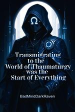 Transmigrating to the World of Thaumaturgy was the Start of Everything