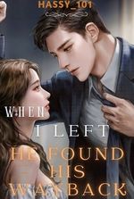 When I Left, He Found His Way Back