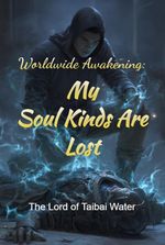 Worldwide Awakening: My Soul Kinds Are Lost