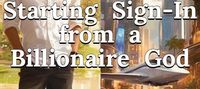 Starting Sign-In from a Billionaire God