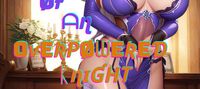 The Adventures of an Overpowered Knight in Another World