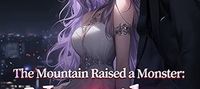 The Mountain Raised a Monster: Now the World Pays